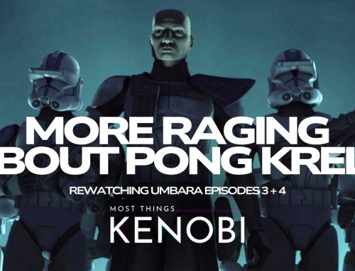 S3 E16: Continuing to Rage About Pong Krell – AKA Rewatching the Umbara Arc Episodes 3 and 4 from Clone Wars